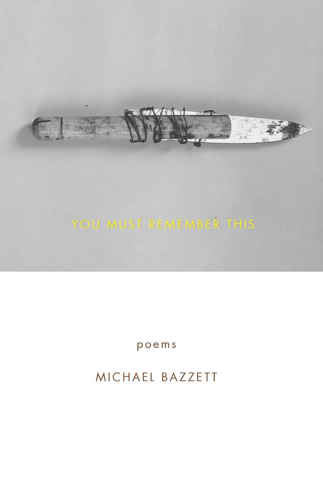 You Must Remember This by Michael Bazzett