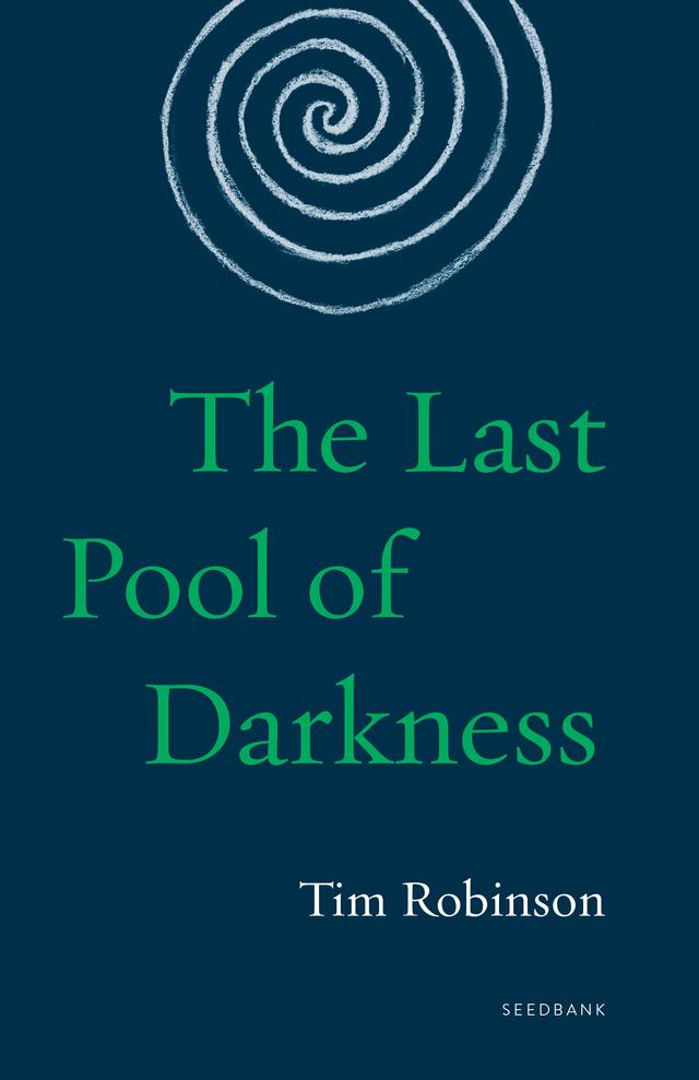 The Last Pool of Darkness by Tim Robinson