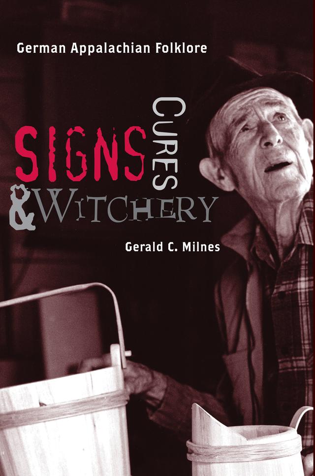 Signs, Cures, and Witchery by Gerald C. Milnes