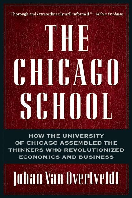 The Chicago School by Johan Van Overtveldt