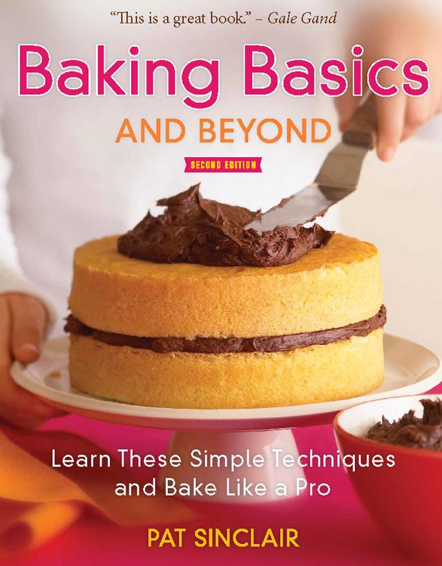 Baking Basics and Beyond by Pat Sinclair