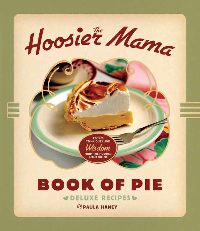 The Hoosier Mama Book of Pie by Allison Scott, Paula Haney