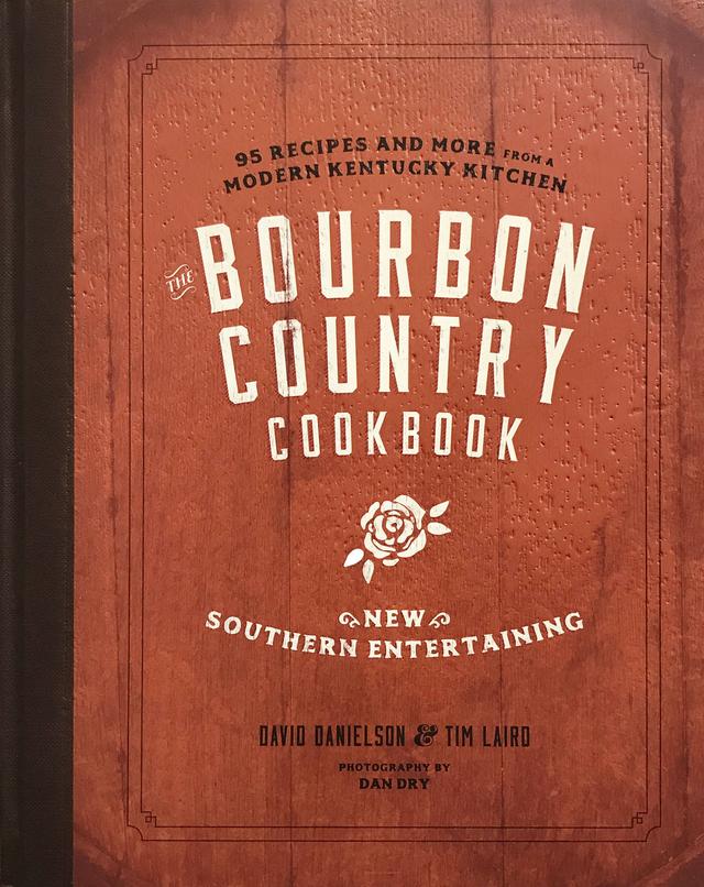 The Bourbon Country Cookbook by David Danielson, Edward Lee, Tim Laird