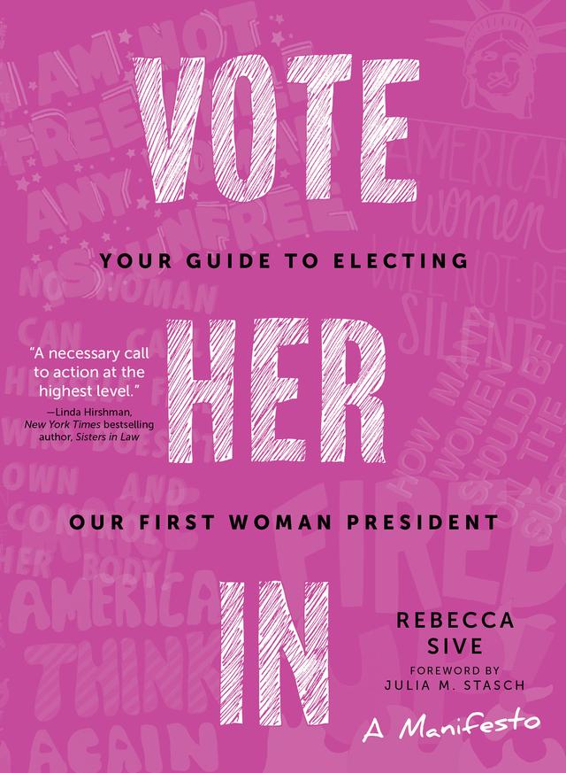 Vote Her In by Julia M. Stasch, Rebecca Sive