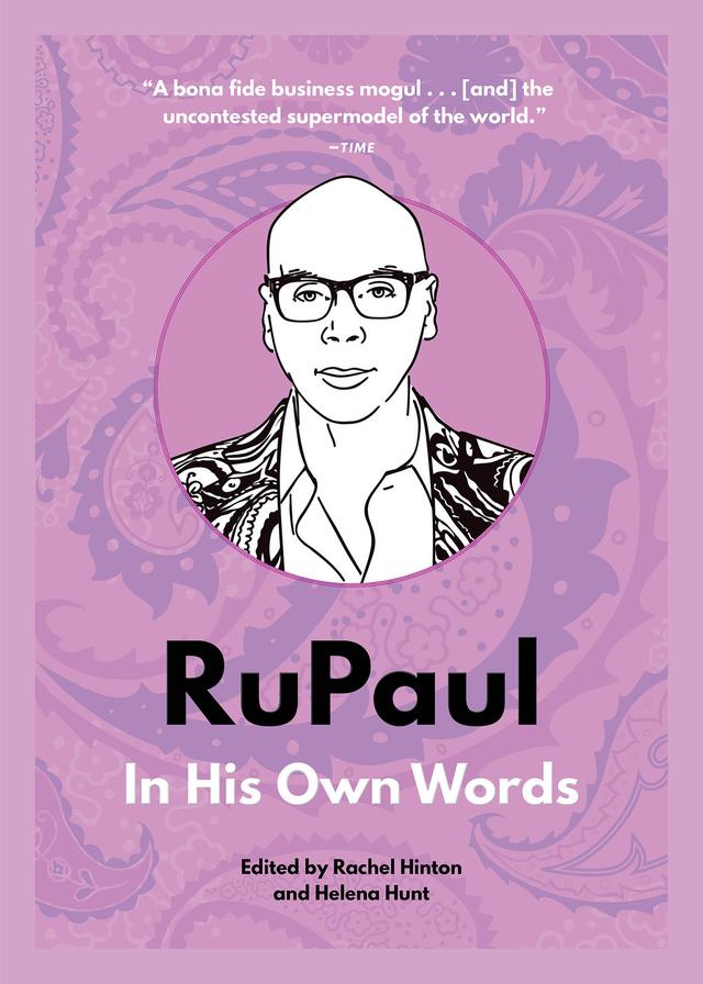 RuPaul: In His Own Words by Rachel Hinton