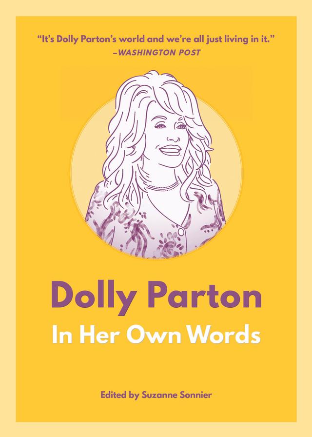 Dolly Parton: In Her Own Words by Suzanne Sonnier