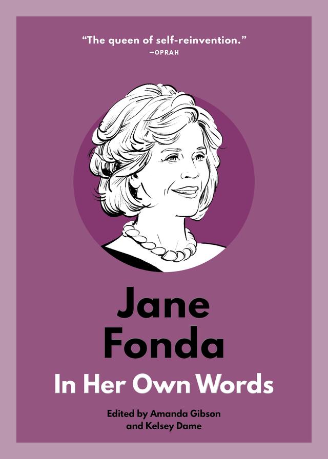 Jane Fonda: In Her Own Words by Suzanne Sonnier