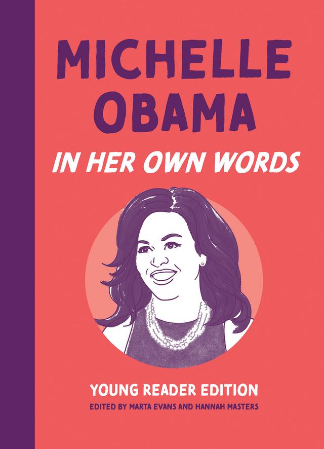 Michelle Obama: In Her Own Words: Young Reader Edition by Hannah Masters, Marta Evans