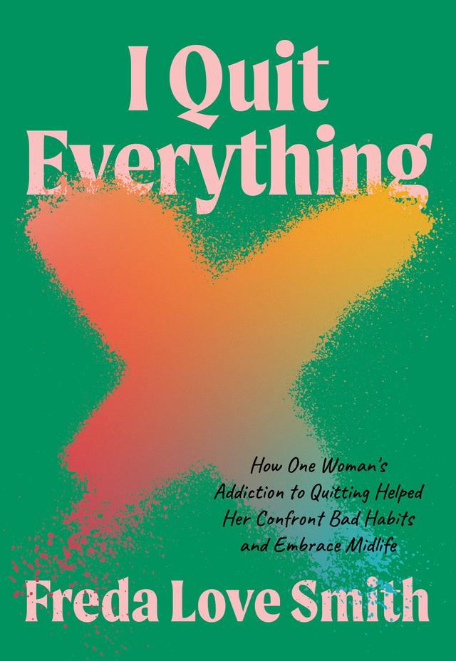 I Quit Everything by Freda Love Smith