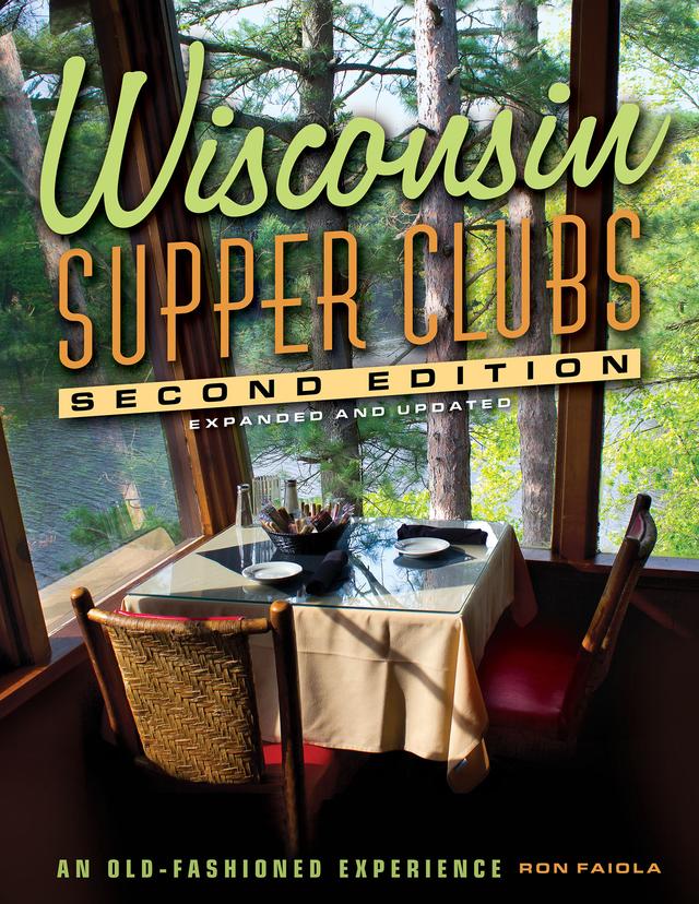 Wisconsin Supper Clubs by Ron Faiola