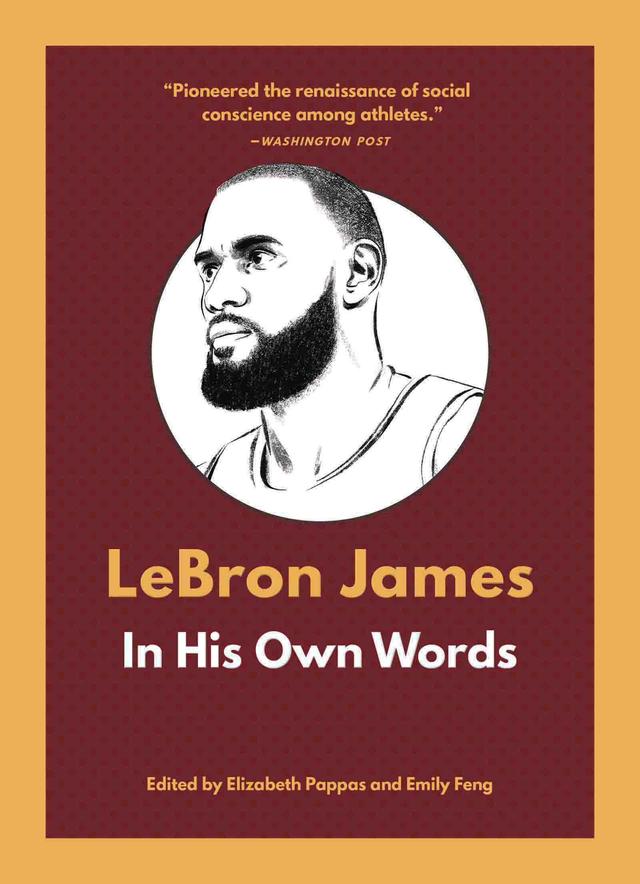 LeBron James: In His Own Words by Elizabeth Pappas, Emily Feng
