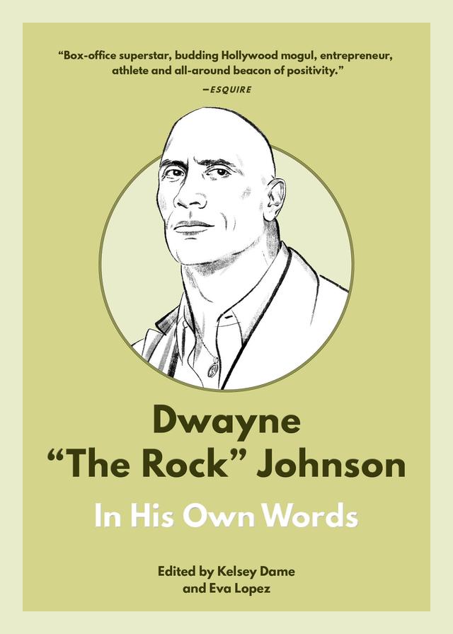 Dwayne "The Rock" Johnson: In His Own Words by Eva Lopez, Kelsey Dame