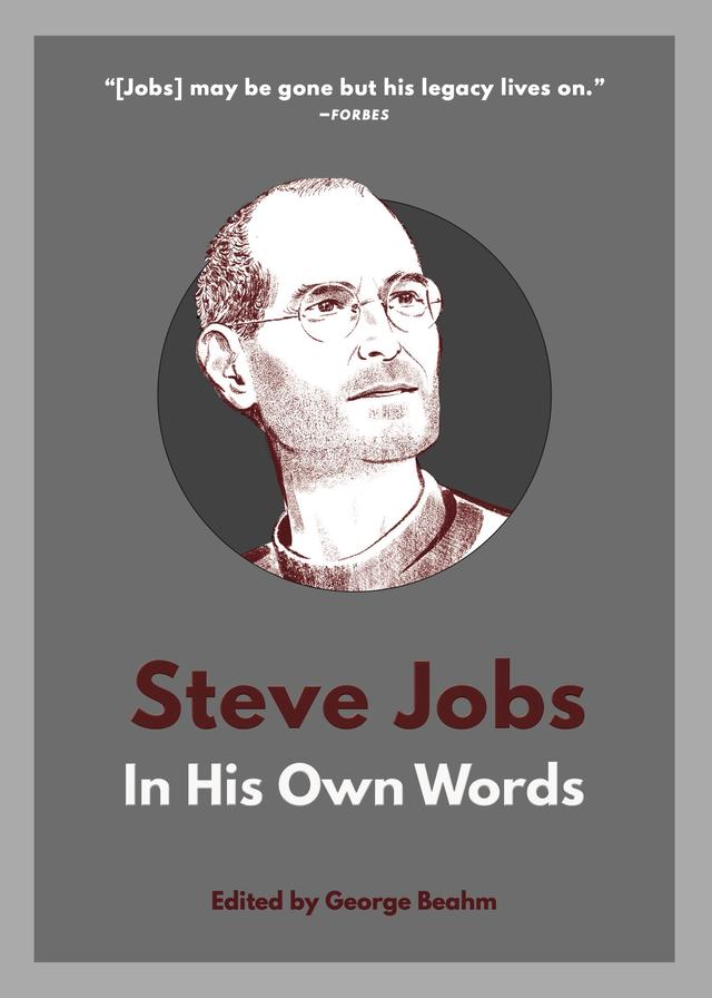 Steve Jobs: In His Own Words by George Beahm