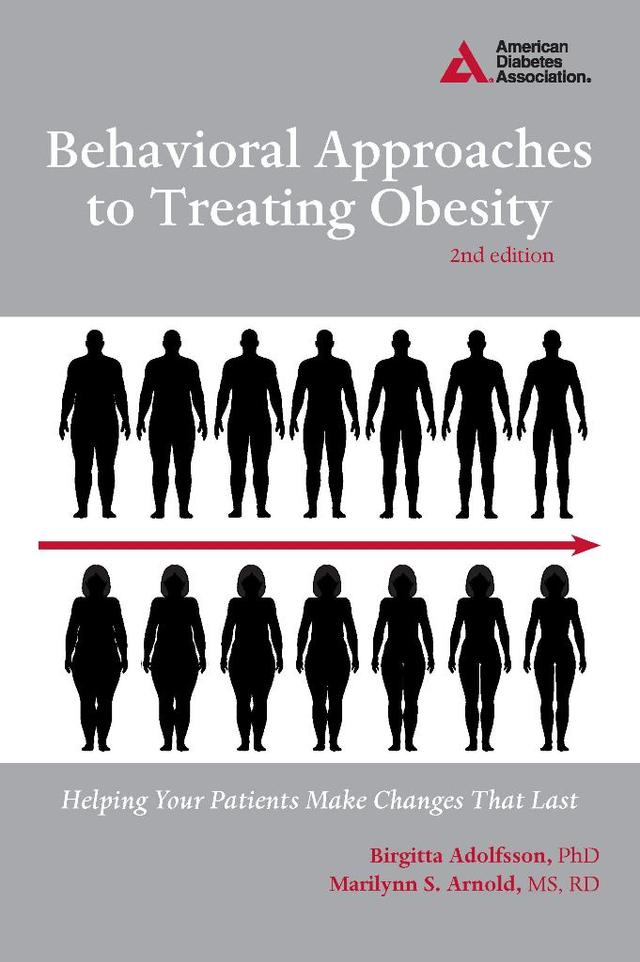 Behavioral Approaches to Treating Obesity by Birgitta Adolfsson, Marilynn S. Arnold