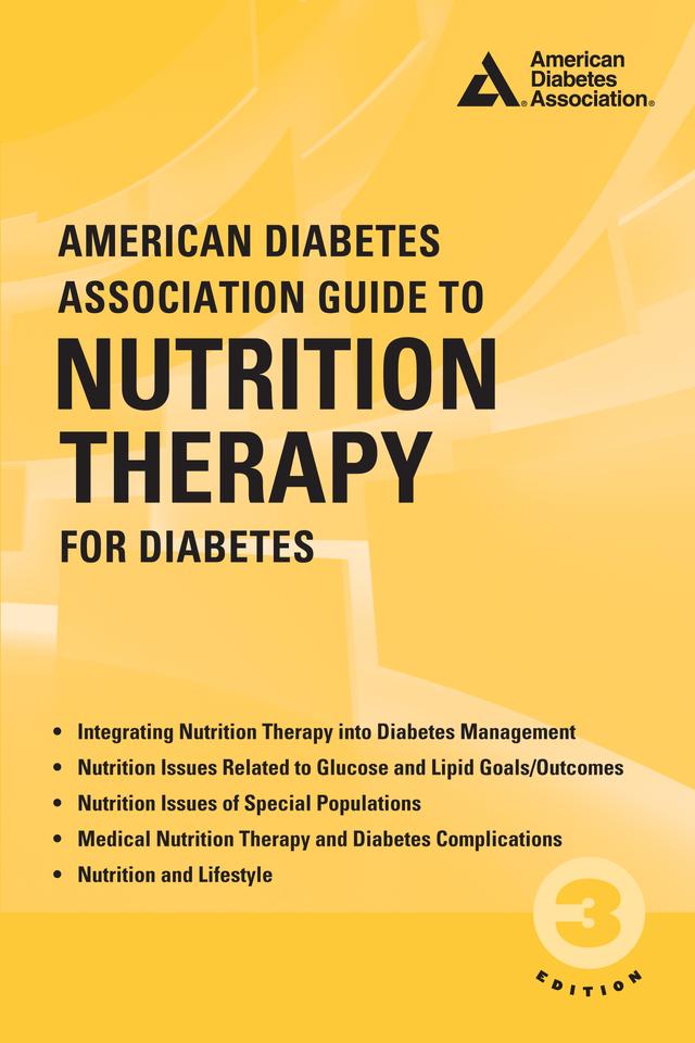 American Diabetes Association Guide to Nutrition Therapy for Diabetes by Alision B. Evert, MS, RDN, CDE, Marion J. Franz, MS, RDN, CDE