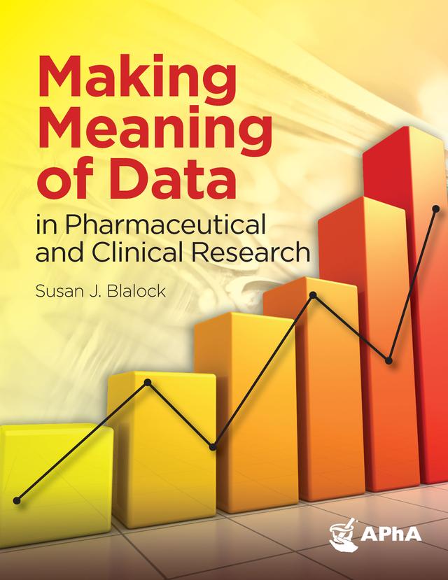 Making Meaning of Data in Pharmaceutical and Clinical Research by Susan J. Blalock