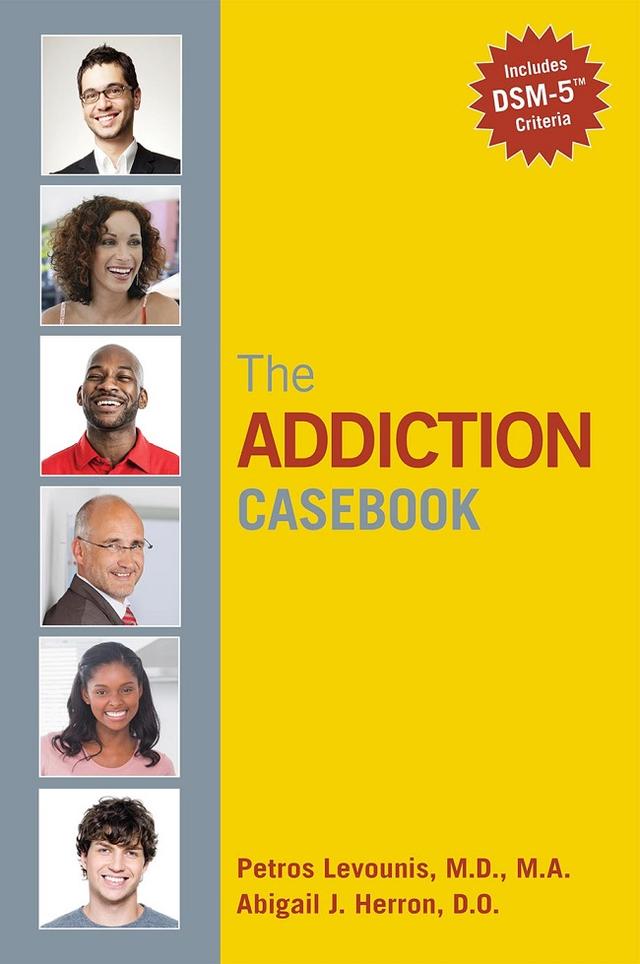 The Addiction Casebook by Abigail J. Herron, Petros Levounis