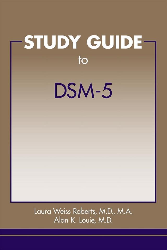 Study Guide to DSM-5® by Alan K. Louie, Laura Weiss Roberts