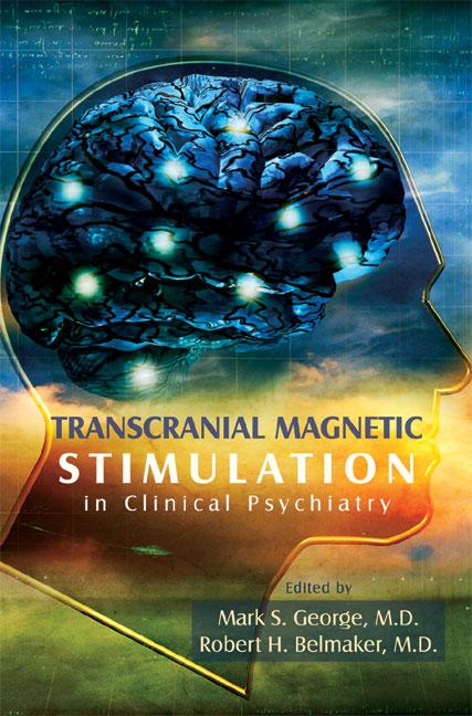 Transcranial Magnetic Stimulation in Clinical Psychiatry by Mark S. George, Robert H. Belmaker
