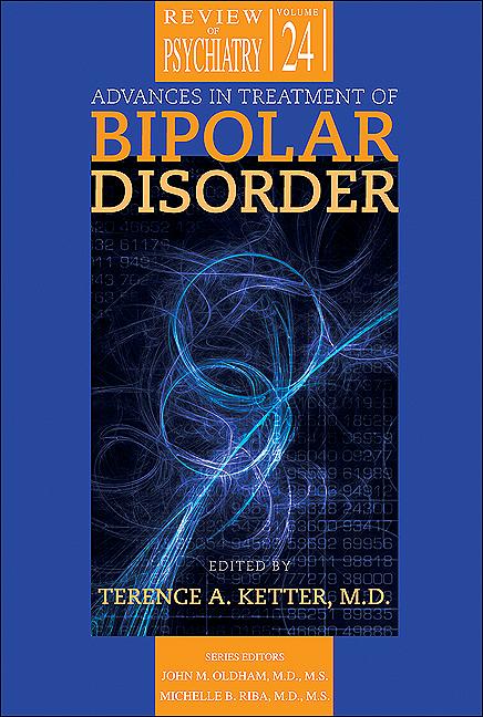 Advances in Treatment of Bipolar Disorder by John M. Oldham, Michelle B. Riba, Terence A. Ketter