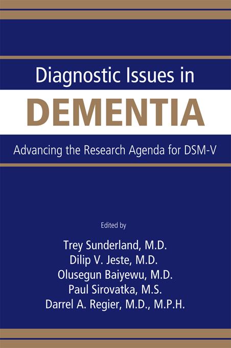 Diagnostic Issues in Dementia by Darrel A. Regier, Dilip V. Jeste, Olusegun Baiyewu, Paul J. Sirovatka, Trey Sunderland
