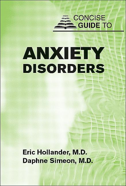 Concise Guide to Anxiety Disorders by Daphne Simeon, Eric Hollander
