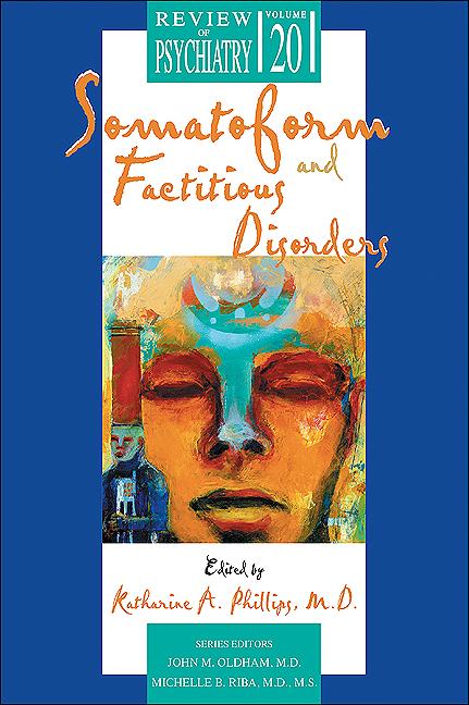 Somatoform and Factitious Disorders by Katharine A. Phillips