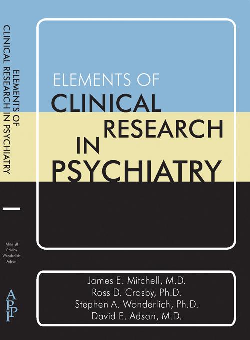 Elements of Clinical Research in Psychiatry by David E. Adson, James E. Mitchell, Ross D. Crosby, Stephen A. Wonderlich