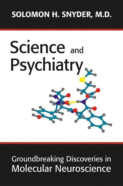 Science and Psychiatry by Solomon H. Snyder