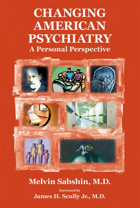 Changing American Psychiatry by Melvin Sabshin