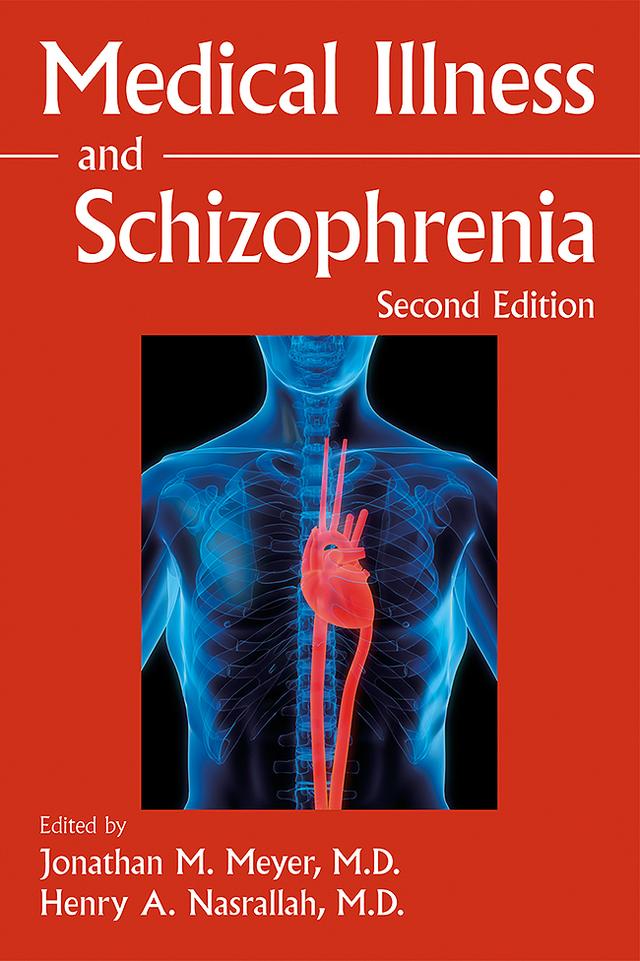 Medical Illness and Schizophrenia by Henry A. Nasrallah, Jonathan M. Meyer