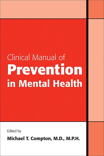 Clinical Manual of Prevention in Mental Health by Michael T. Compton