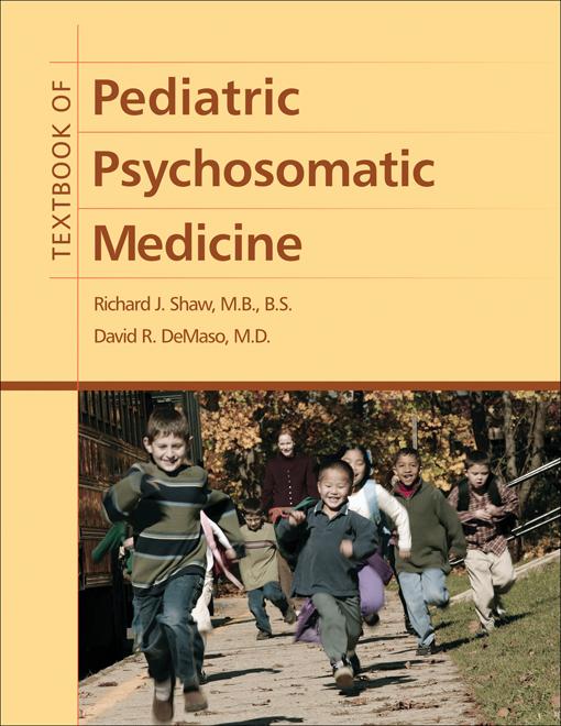 Textbook of Pediatric Psychosomatic Medicine by David R. DeMaso, Richard J. Shaw