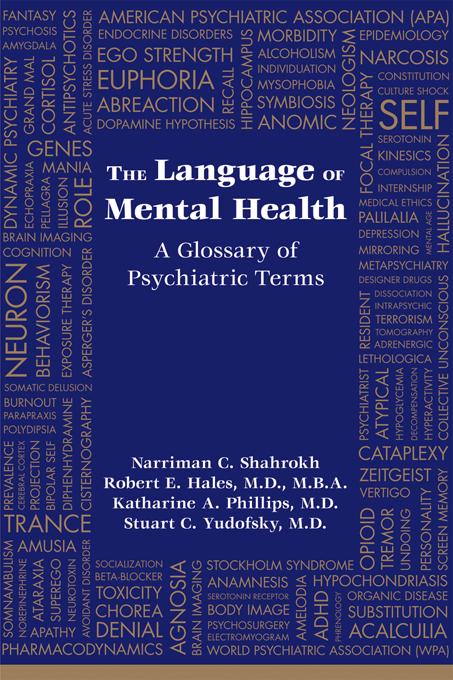 The Language of Mental Health by Katharine A. Phillips, Narriman C. Shahrokh, Robert E. Hales, Stuart C. Yudofsky