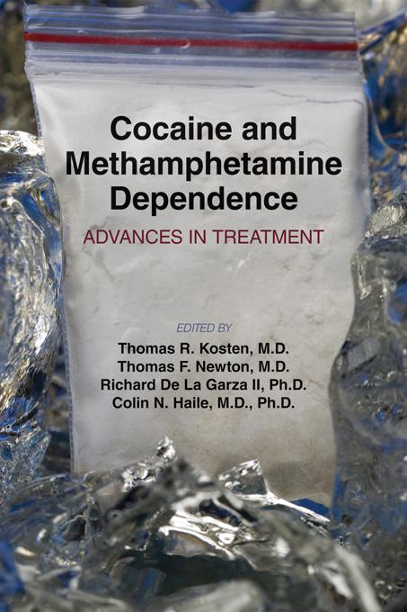 Cocaine and Methamphetamine Dependence by Colin N. Haile, Richard De La Garza II, Thomas F. Newton, Thomas R. Kosten