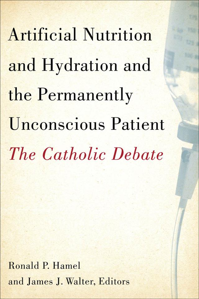 Artificial Nutrition and Hydration and the Permanently Unconscious Patient by American Academy of Neurology, Daniel P. Sulmasy, Donald E. Henke, Germain Grisez, James J. Walter, John Paul Slosar, John R. Connery, Kevin D. O'Rourke, Mark Repesnhek, Michael R. Panicola, Myles N. Sheehan, National Conference of Catholic Bishops' Committee for Pro-Life Activities, Pontifical Academy of Sciences, Pope John Paull II, Pope Pius XII, Richard A. McCormick, Richard M. Doerflinger, Ronald P. Hamel, Sacred Congregation for the Doctrine of the Faith, Texas Bishops and the Texas Conference of Catholic Health Facilities, Thomas A. Shannon, United States Conference of Catholic Bishops