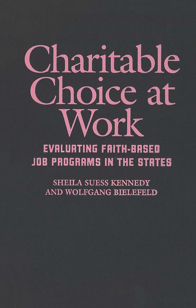 Charitable Choice at Work by Sheila Suess Kennedy, Wolfgang Bielefeld