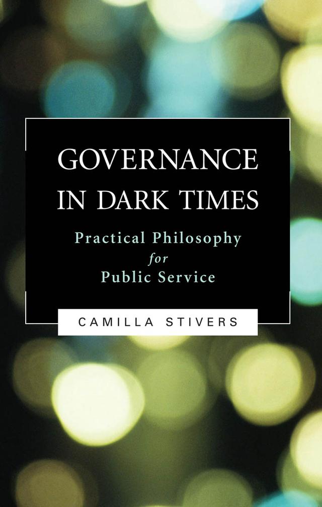 Governance in Dark Times by Camilla Stivers