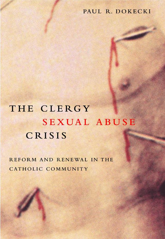 The Clergy Sexual Abuse Crisis by Paul R. Dokecki