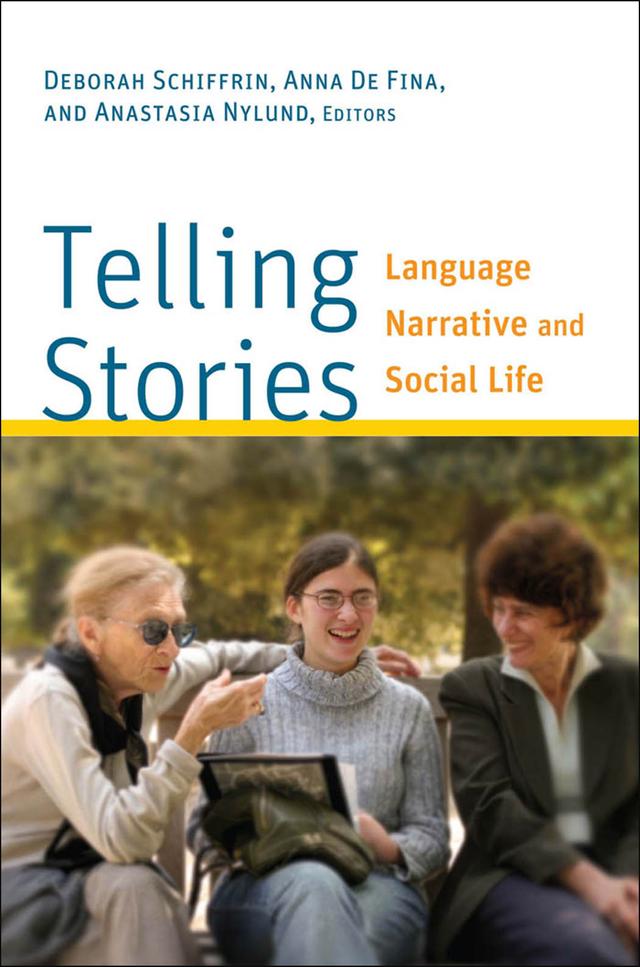 Telling Stories by Alan D. Hansen, Alexandra Georgakopoulou, Amy Shuman, Anastasia Nylund, Anna De Fina, Cristal Renteria, David Herman, Deborah Schiffrin, Eliana Razo, Fumiko Nazikian, Gabriella Modan, Isolda E. Carranza, Jarmila Mildorf, Jenny Mandelbaum, Jerome Bruner, Lars Christer Hydén, Laura Felton Rosulek, Leor Cohen, Linda Örulv, Luke Moissinac, Malavika Shetty, Michael Bamberg, Richard Bauman, Rom Harré, William Labov