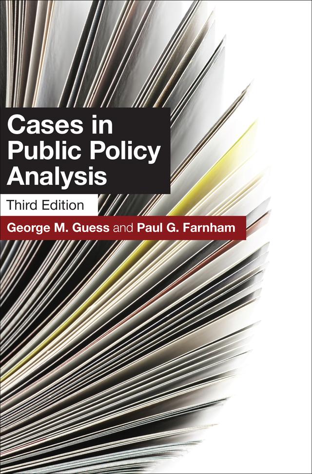 Cases in Public Policy Analysis by George M. Guess, Paul G. Farnham