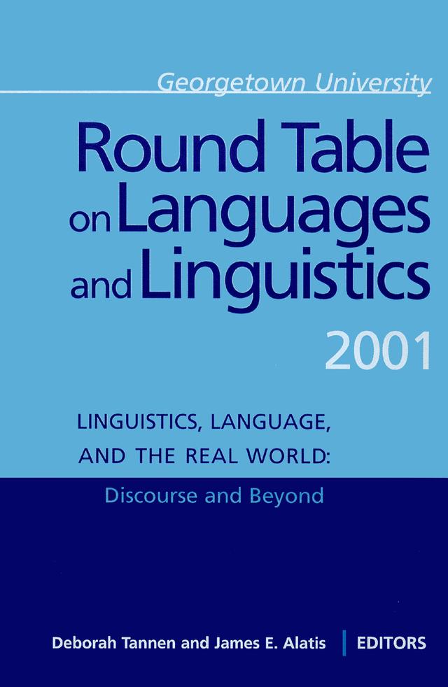 Georgetown University Round Table on Languages and Linguistics (GURT) 2001 by Alessandro Duranti, Deborah Schiffrin, Deborah Tannen, Frederick Erickson, Heidi E. Hamilton, James E. Alatis, Richard Donato, Richard Tucker, Robin T. Lakoff, Shirley Brice Heath, Wallace Chafe, William Labov