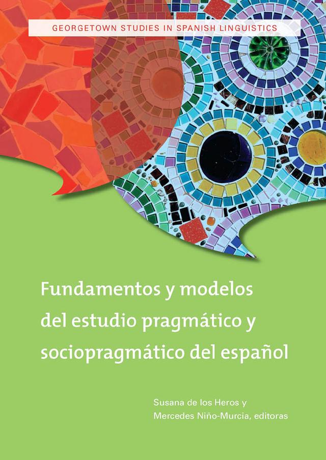 Fundamentos y modelos del estudio pragmático y sociopragmático del español by Ana Isabel García Tesoro, Anna María Escobar, César Félix-Brasdefer, Claudia Holguín Mendoza, Dale A. Koike, Diana Bravo, Gonzalo Martínez Camino, Holly R. Cashman, Isabel Bustamante-López, José Luis Blas Arroyo, María del Puy Ciriza, María Isabel González-Cruz, Memoria C. James, Mercedes Niño-Murcia, Nieves Hernández Flores, Sarah E. Blackwell, Susana de los Heros, Virginia Zavala
