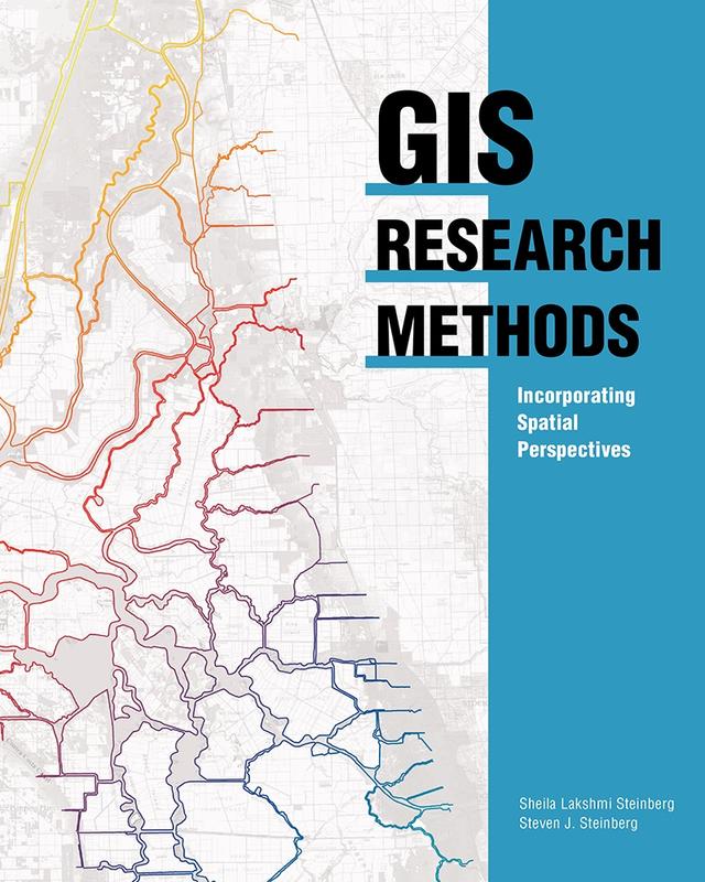 GIS Research Methods by Sheila Lakshmi Steinberg, Steven J. Steinberg