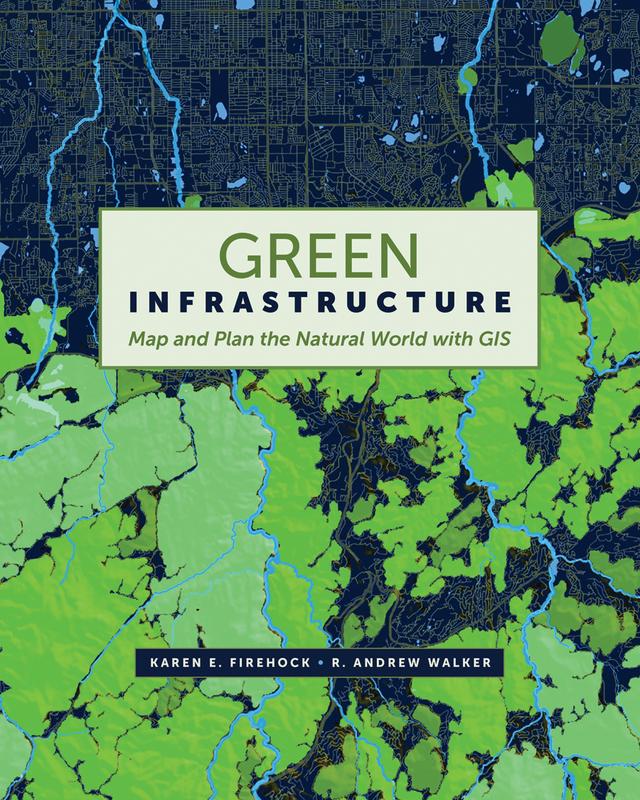 Green Infrastructure by Karen E. Firehock, R. Andrew Walker