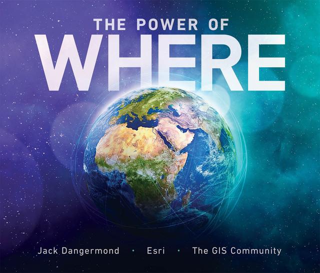 The Power of Where by Jack Dangermond