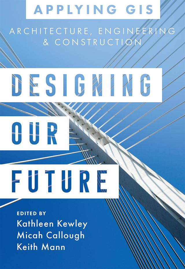 Designing Our Future by Kathleen Kewley, Keith Mann, Micah Callough
