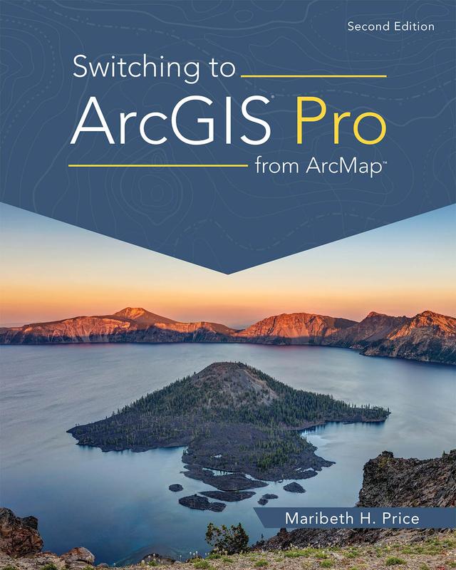 Switching to ArcGIS Pro from ArcMap by Maribeth H. Price