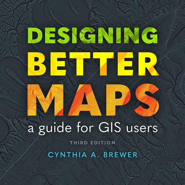 Designing Better Maps by Cynthia A Brewer
