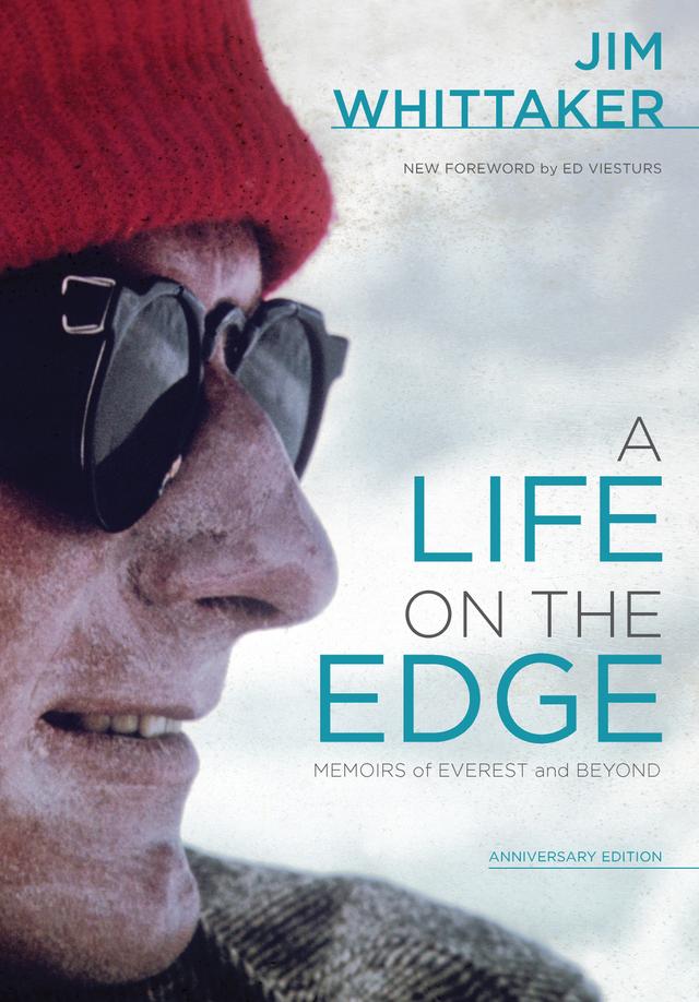 A Life on the Edge, Anniversary Edition by Jim Whittaker